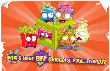 Who's Your BFF (Boogery Foul Friend)?